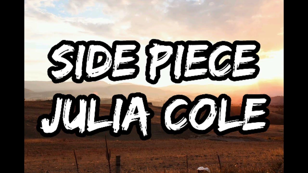 Julia Cole Side Piece (Lyrics) YouTube