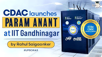 CDAC launches Param Anant under National Supercomputing Mission | Know all about it | UPSC
