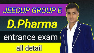Jeecup Group E  Entrance Exam Details | D.Pharma Entrance Details | U.P. Polytechnic Group E