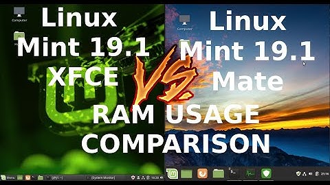 Linux Mint 19.1 XFCE vs 19.1 MATE - RAM Usage Comparison