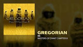 Gregorian - Be (Masters Of Chant III)