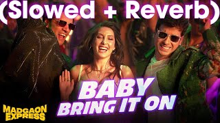 (𝑺𝒍𝒐𝒘𝒆𝒅 + 𝑹𝒆𝒗𝒆𝒓𝒃)Baby Bring It On - Madgaon Express ｜Ajay - Atul｜ Slow Studio
