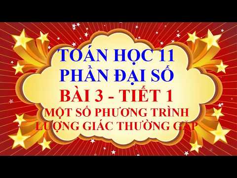 Video Toán học lớp 11 - Đại số - Bài 3 - Một số phương trình... - youtube