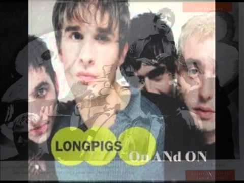 Longpigs On and on