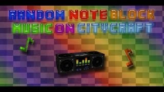 Random Note Block Music On CityCraft!