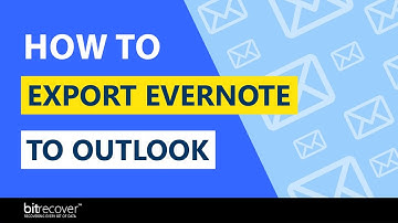 How to Export Evernote to Outlook – Complete Guide