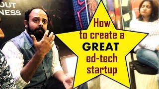 How to Create a GREAT Education Technology Startup