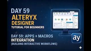 Alteryx Day 59 – Apps and Macros Integration Explained #alteryx #alteryxtutorial #youtubevideo