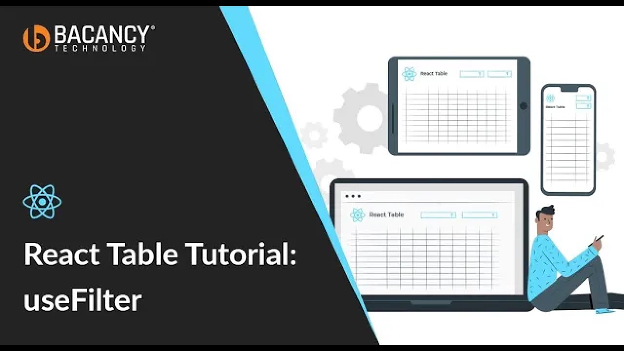 React Table Tutorial:How to implement useTable and useFilter React Table Tutorial:How To Implement Usetable And Usefilter