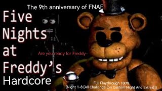 (Five Nights At Freddy's [Hardcore Mode])(Full Playthrough 100% [Night 1-8 {All Challenge}])