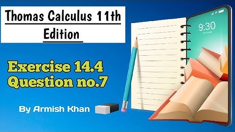 14.4||Q no 7||Thomas Calculus 11th Edition