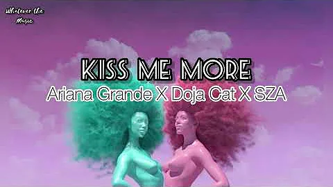Ariana Grande ft Doja Cat x SZA - Kiss Me More [lyrics]