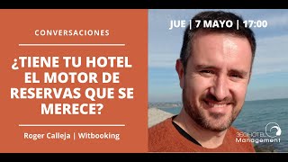 360 Hotel Management | ¿Qué motor de reservas se merece tu hotel? con Roger Calleja #Webinar360HM