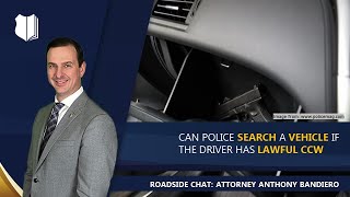 Ep. #263: Can police search a vehicle if the driver has lawful CCW