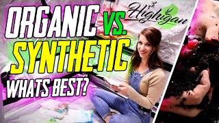 Organic Vs Synthetic Nutrients! What's Best?