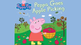 Peppa Goes Apple Picking Book Read Aloud