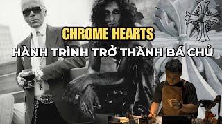 The Chrome Hearts Brand - The Journey of an "Outsider" to Becoming a Titan | Huyk Viễn Chí Bảo
