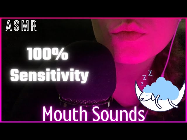 ASMR - 100% SENSITIVITY MOUTH SOUNDS 💋 (Mouth Sounds, Kisses, Lip Smacking)
