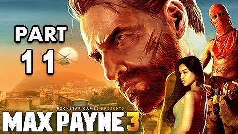 Max Payne 3 Walkthrough - Part 11 [Chapter 5] Alive if Not Actually Well Let
