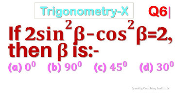 Q6 | If 2 sin^2⁡β - cos^2⁡β=2, then β is | If 2 sin square beta - cos square beta = 2 then beta is