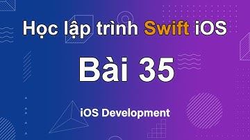 Tự học lập trình Swift iOS từ A đến Z - Bài 35: Hoàn thành CollectionView