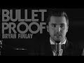 Bulletproof (Official Music Video) - @BryanFinlay