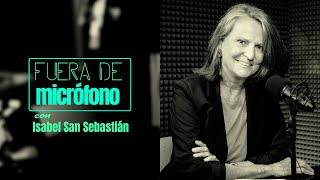 FUERA DE MICRÓFONO | Isabel San Sebastián