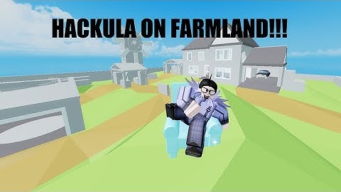 HACKULA BOSS ON FARMLAND!?!?!