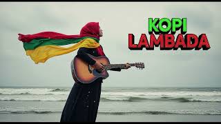 Download Lagu KOPI LAMBADA   VERSI REGGAE MP3