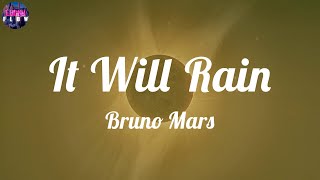 Bruno Mars - It Will Rain (Lyrics) ~ If I lose you, baby