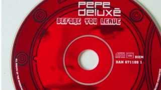 Before You Leave - pepe deluxe