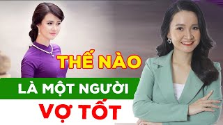 Bí Kíp Chọn Vợ Tốt Để Đi Cùng Nhau Đến Hết Cuộc Đời