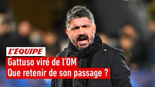 Gattusé viré de l'OM - Que faut-il retenir de son passage ?