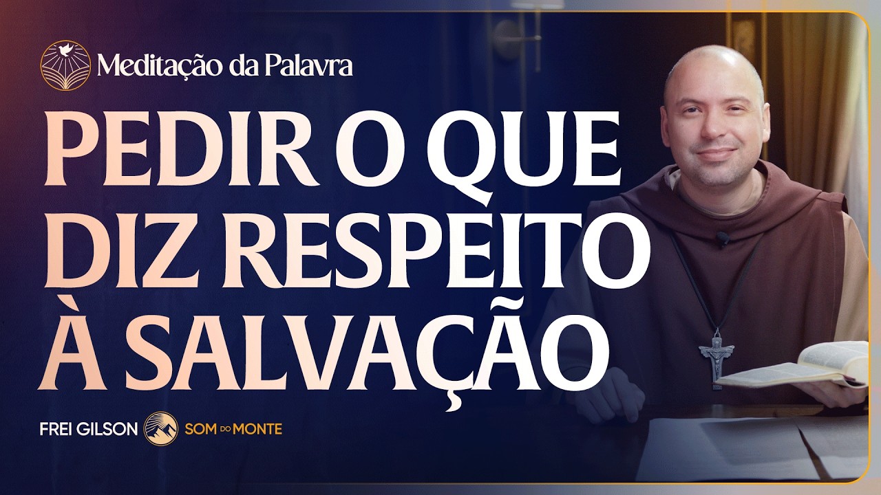 Pedir o que diz respeito a salvação | (João 16, 23b-28) #2712 | Meditação da Palavra