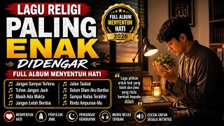 FULL ALBUM RELIGI MENENANGKAN HATI | Lagu Islami Penuh Makna 2026