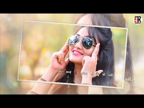 New Status _New Gujarati Status Video 2019 ( Best Gujarati Status ) 🙏SK Edit's😍