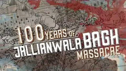 100 Years of Jallianwala Bagh Massacre