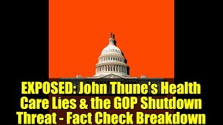 EXPOSED: John Thune’s Health Care Lies \& the GOP Shutdown Threat - Fact Check Breakdown