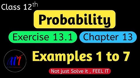 Chapter 13 Probability Exercise 13.1 ( Examples 1 to 7 )  Class 12 Maths | NCERT Solutions