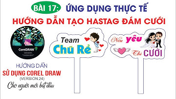 Bài 17: Hướng dẫn sử dụng CorelDraw (Version. 24) cho người mới.