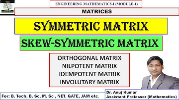 Symmetric Matrix | Skew-symmetric Matrix | Orthogonal Matrix | Idempotent Matrix | Nilpotent Matrix.