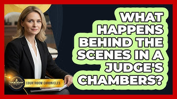 What Happens Behind The Scenes In A Judge