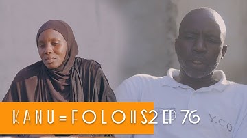 K A N U_F O L L O || S2 EP 76 || Starring Manding Stars latest Mandinka Drama | Gambian Films 2025