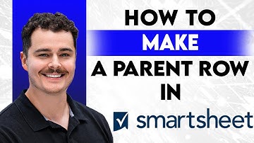 How To Make A Parent Row In Smartsheet [2025 Guide]
