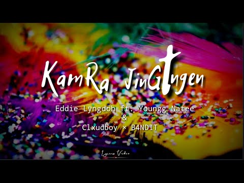 Eddie Lyngdoh   Kamra Jingtngen ft Youngg Natee  Clxudboy  Lyrics Video 