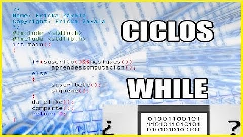 EXPLICACIÓN CICLOS WHILE || CÓMO PROGRAMAR BUCLES FOR Y WHILE - 2da parte