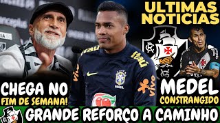 🚨URGENTE!🚨 LATERAL DE SELEÇÃO CHEGANDO NO VASCO | TÉCNICO ANUNCIADO NO FIM DE SEMANA | MEDEL