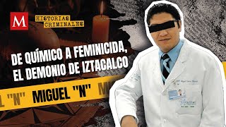 El demonio de Iztacalco: Del feminicidio de María José al hallazgo de cráneos | Historias Criminales