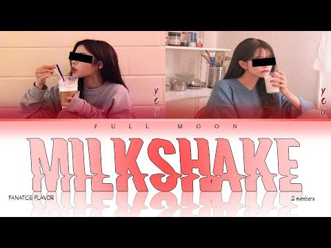 FANATICS FLAVOR - Milkshake Lyrics [Your Girl Group/2 members] (Color coded Rom)