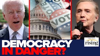Hillary Clinton: US On Precipice Of Losing DEMOCRACY, A Dem Challenge To Biden Would Be Disruptive